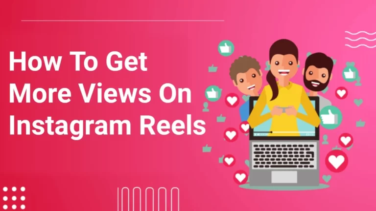How-To-Get-More-Views-On-Instagram-Reels